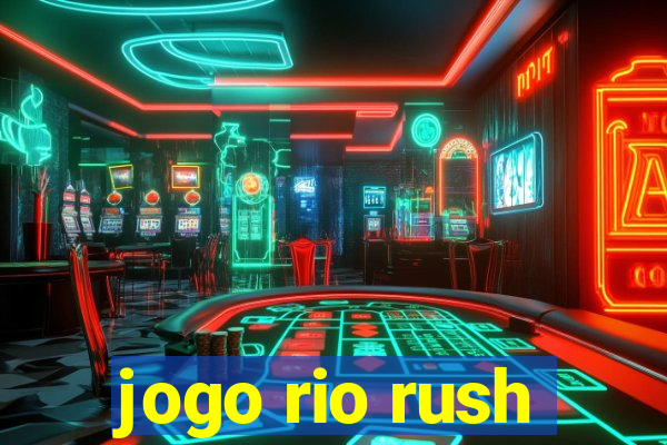 jogo rio rush